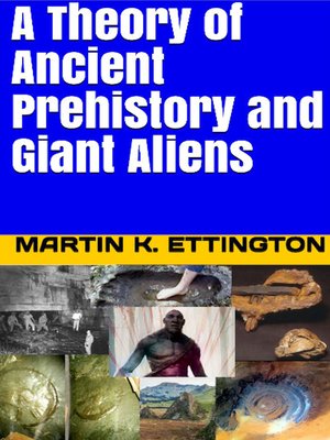 cover image of A Theory of Ancient Prehistory and Giant Aliens
